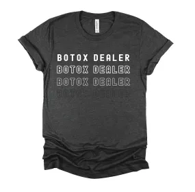 Botox Dealer - Bella Canvas Soft Style Tees