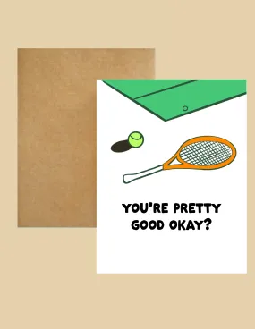 Greeting Cards - You're Pretty Good