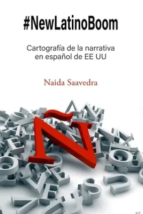 #NewLatinoBoom: Cartografía de la narrativa en español de EE UU